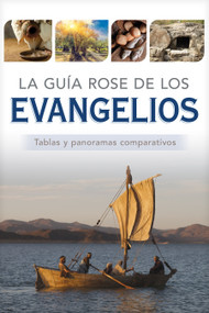 La guía Rose de los Evangelios (Tablas y panoramas comparativos) (Spanish Edition) by Rose Publishing, 9781496483713