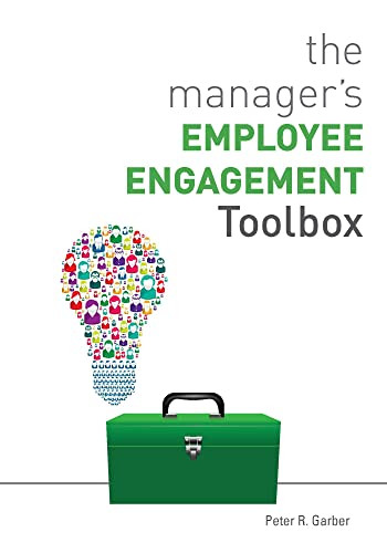 The Manager's Employee Engagement Toolbox by Peter R. Garber, 9781562868604