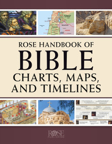 Rose Handbook of Bible Charts, Maps, and Timelines by Rose Publishing, 9781496484857
