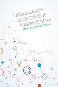 Organization Development Fundamentals (Managing Strategic Change) by William J. Rothwell, 9781562869113