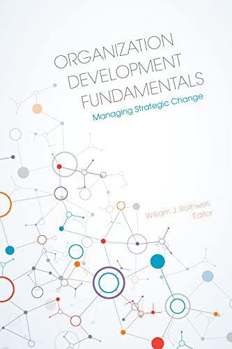 Organization Development Fundamentals (Managing Strategic Change) by William J. Rothwell, 9781562869113