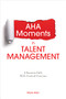 Aha Moments in Talent Management (A Business Fable With Practical Exercises) by Mark Allen, 9781562869168