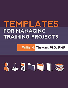 Templates for Managing Training Projects by Willis H. Thomas, 9781562869175