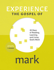 Experience the Gospel of Mark (30 Days of Reading, Learning, and Living God's Word) by Andy Klenke, 9781641589079
