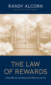 The Law of Rewards (Giving What You Can't Keep to Gain What You Can't Lose) - 9781496490650 by Randy Alcorn, 9781496490650