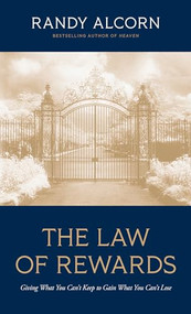 The Law of Rewards (Giving What You Can't Keep to Gain What You Can't Lose) - 9781496490650 by Randy Alcorn, 9781496490650
