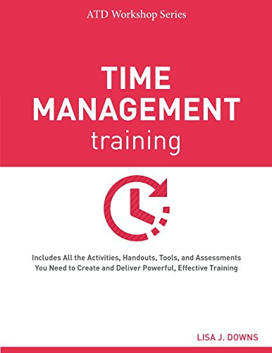 Time Management Training by Lisa J. Downs, 9781607280927