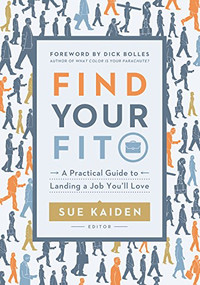 Find Your Fit (A Practical Guide to Landing a Job You'll Love) by Sue Kaiden, 9781562869465
