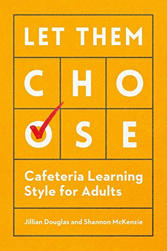 Let Them Choose (Cafeteria Learning Style for Adults) by Jillian Douglas, Shannon McKenzie, 9781562866402