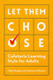 Let Them Choose (Cafeteria Learning Style for Adults) by Jillian Douglas, Shannon McKenzie, 9781562866402