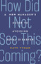How Did I Not See This Coming? (A New Manager's Guide to Avoiding Total Disaster) by Katy Tynan, 9781562867867