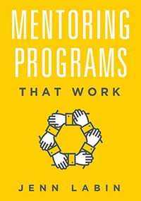 Mentoring Programs That Work by Jenn Labin, 9781562864583