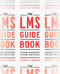 The LMS Guidebook (Learning Management Systems Demystified) by Steven D. Foreman, 9781607283096