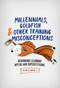 Millennials, Goldfish & Other Training Misconceptions (Debunking Learning Myths and Superstitions) by Clark N. Quinn, 9781947308374