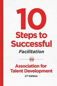 10 Steps to Successful Facilitation, 2nd Edition by ATD, 9781949036282