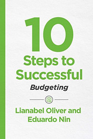 10 Steps to Successful Budgeting by Lianabel Oliver, Eduardo Nin, 9781947308862
