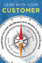 Lead With Your Customer, 2nd Edition (Transform Culture and Brand into World-Class Excellence) by Mark David Jones, J. Jeff Kober, 9781947308848