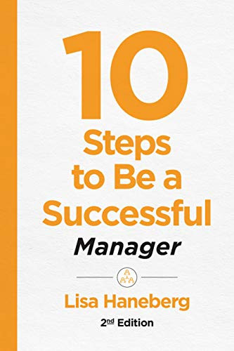 10 Steps to Be a Successful Manager, 2nd Ed by Lisa Haneberg, 9781949036206