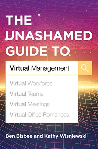 The Unashamed Guide to Virtual Management by Ben Bisbee, Kathy Wisniewski, 9781949036558