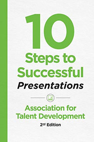 10 Steps to Successful Presentations, 2nd Edition by ATD, 9781950496334