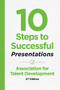 10 Steps to Successful Presentations, 2nd Edition by ATD, 9781950496334