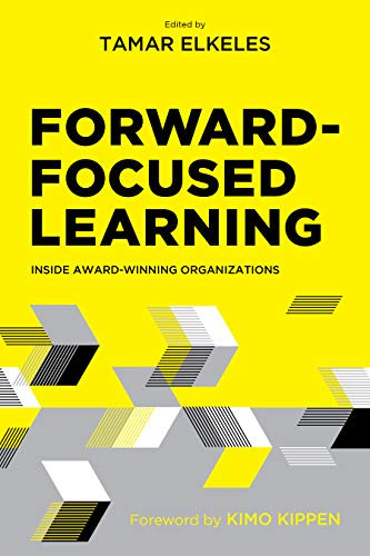 Forward-Focused Learning (Inside Award-Winning Organizations) by Tamar Elkeles, 9781950496679