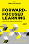 Forward-Focused Learning (Inside Award-Winning Organizations) by Tamar Elkeles, 9781950496679