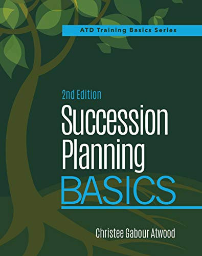 Succession Planning Basics, 2nd Edition by Christee Atwood, 9781950496570