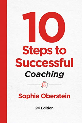 10 Steps to Successful Coaching, 2nd Edition by Sophie Oberstein, 9781950496204