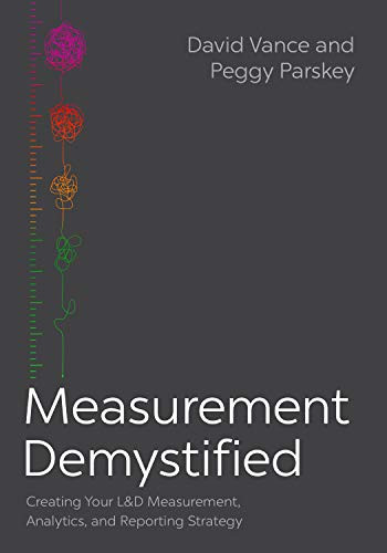 Measurement Demystified (Creating Your L&D Measurement, Analytics, and Reporting Strategy) by David Vance, Peggy Parskey, 9781950496891