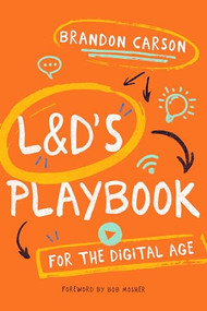 L&D's Playbook for the Digital Age by Brandon Carson, 9781952157585