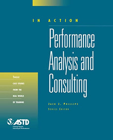Performance Analysis and Consulting (In Action Case Study Series) by Jack J. Phillips, 9781562861346