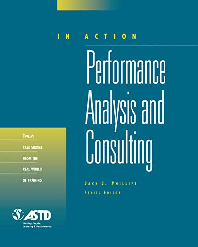 Performance Analysis and Consulting (In Action Case Study Series) by Jack J. Phillips, 9781562861346