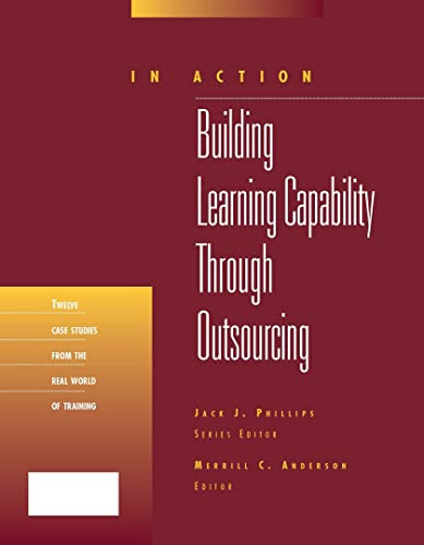 Building Learning Capability Through Outsourcing (In Action Case Study Series) by Merrill C. Anderson, 9781562861353