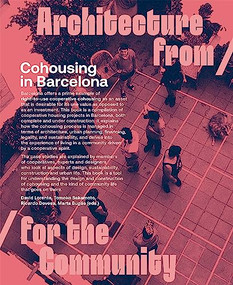 Cohousing in Barcelona (Designing, Building and Living for Cooperative Models) by David Lorente, Tomoko Sakamoto, Ricardo Devesa, Marta Bugés, 9781638400905