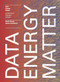 Data. Energy. Matter. (Why Architecture is Key to Climate Change) by David Serero, 9781638400486