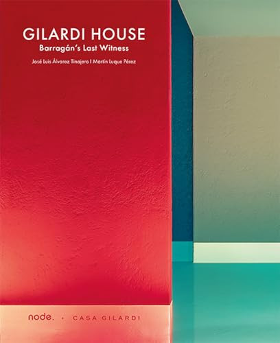 Gilardi House (Barragan's Last Witness) by José Luis Alvarez Tinajero, 9781638400370