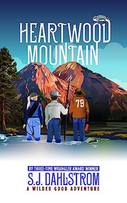 Heartwood Mountain: The Adventures of Wilder Good #8 by S. J. Dahlstrom, 9781589881839