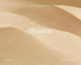 Oceano (for seven generations) by Lana Z Caplan, Matthew Goldman, Hanna Rose Shell, Mona Olivas Tucker, Lana Z Caplan, 9783969001233
