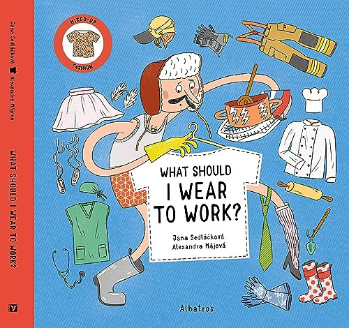 What Should I Wear To Work? by Jana Sedlackova, Alexandra Majova, 9788000069975