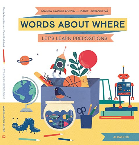 Words About Where (Let's Learn Prepositions) by Magda Gargulakova, Marie Urbankova, 9788000070049