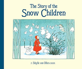 The Story of the Snow Children by Sibylle von Olfers, 9781782508595