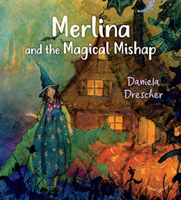 Merlina and the Magical Mishap by Daniela Drescher, 9781782508601