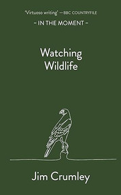 Watching Wildlife by Jim Crumley, 9781913393847