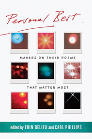 Personal Best (Makers on Their Poems that Matter Most) by Erin Belieu, Carl Phillips, 9781556596520