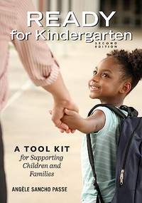 Ready for Kindergarten (A Tool Kit for Supporting Children and Families) by Angele Sancho Passe, 9781605548005