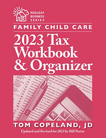 Family Child Care 2023 Tax Workbook and Organizer by Tom Copeland, Bill Porter, 9781605548210