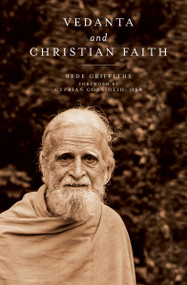Vedanta and Christian Faith by Bede Griffiths, Cyprian Consiglio, OSB Cam., 9781958972168