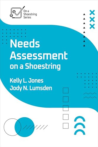 Needs Assessment on a Shoestring by Kelly Jones, Jody Lumsden, 9781953946935