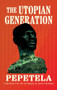 The Utopian Generation by Pepetela, David Brookshaw, 9781771965798